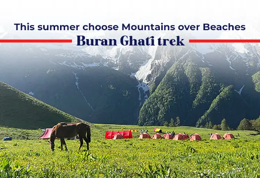 Buran Ghati Trek: This summer choose Mountains over Beaches